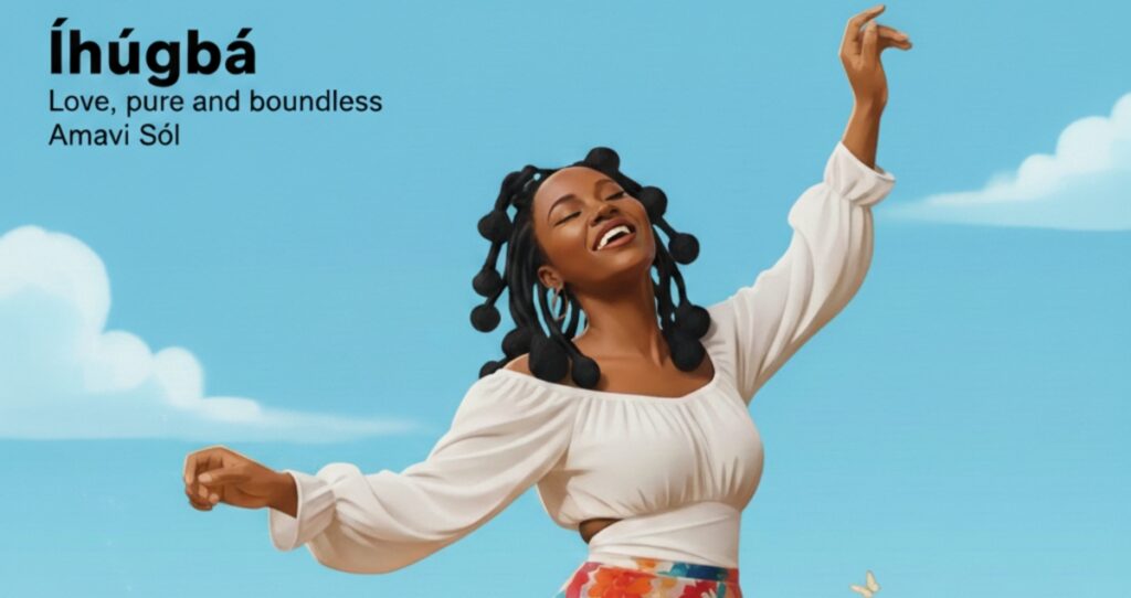 Amavi Sol Channels Pure Love On New Afro-Soul Single “Íhúgbá”